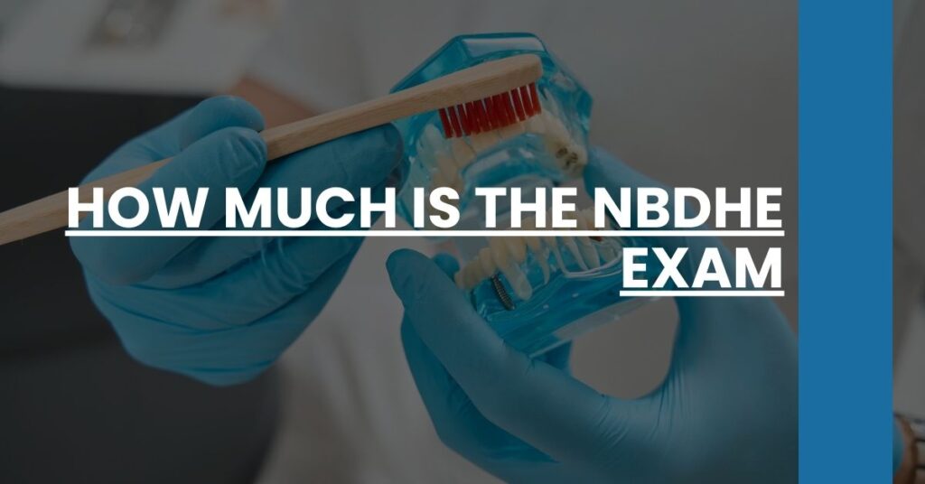 How Much Is the NBDHE Exam Feature Image